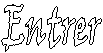 Entrer